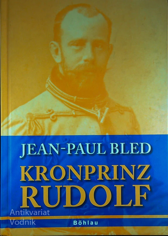 KRONPRINZ RUDOLF, Jean-Paul Bled