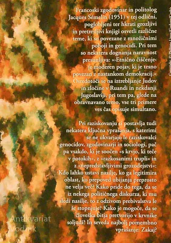 OČISTITI IN UNIČITI; POLITIČNE RABE MNOŽIČNIH POBOJEV IN GENOCIDOV, J. Semelin