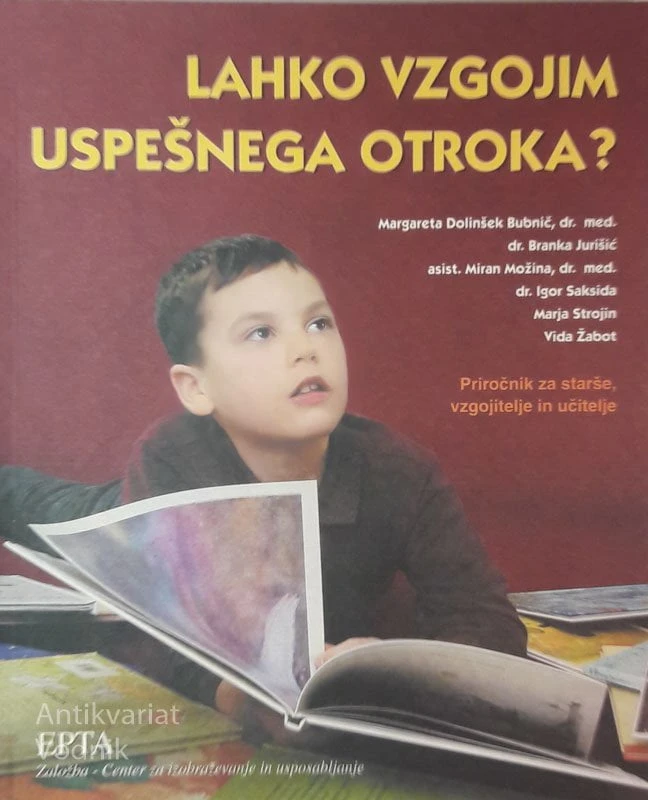 LAHKO VZGOJIM USPEŠNEGA OTROKA? Več avtorjev