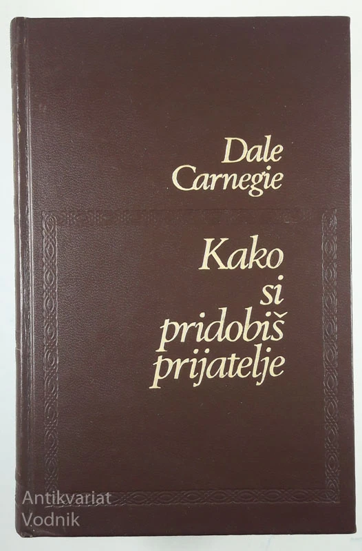 KAKO SI PRIDOBIŠ PRIJATELJE, Dale Carnegie