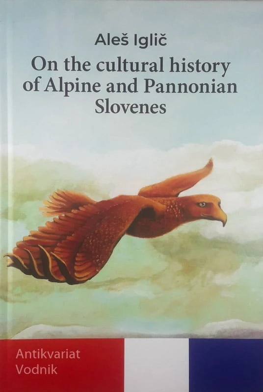 ON THE CULTURAL HISTORY OF ALPINE AND PANONIAN SLOVENES, Aleš Iglič