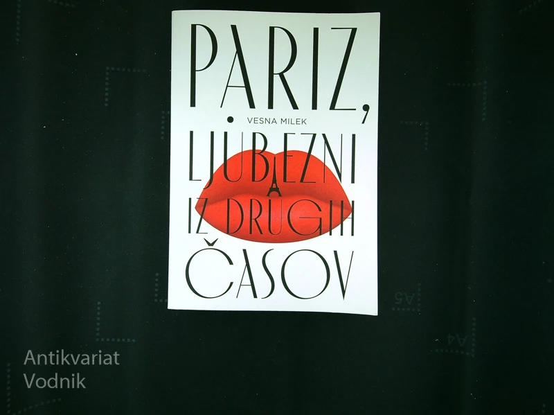 PARIZ, LJUBEZNI IZ DRUGIH ČASOV, Vesna Milek (podpis avtorice)
