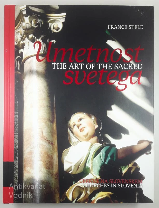 UMETNOST SVETEGA; THE ART OF THE SACRED, France Stele