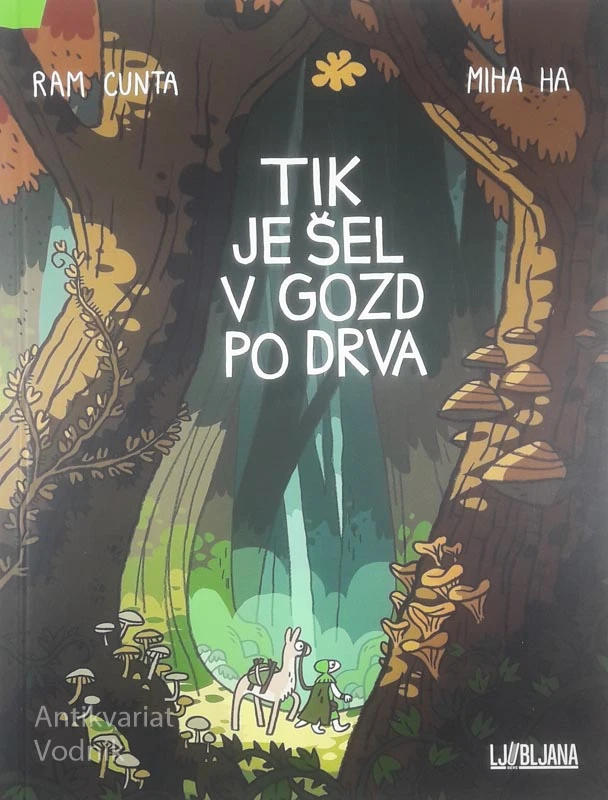 TIK JE ŠEL V GOZD PO DRVA, Ram Cuntra in Miha Ha