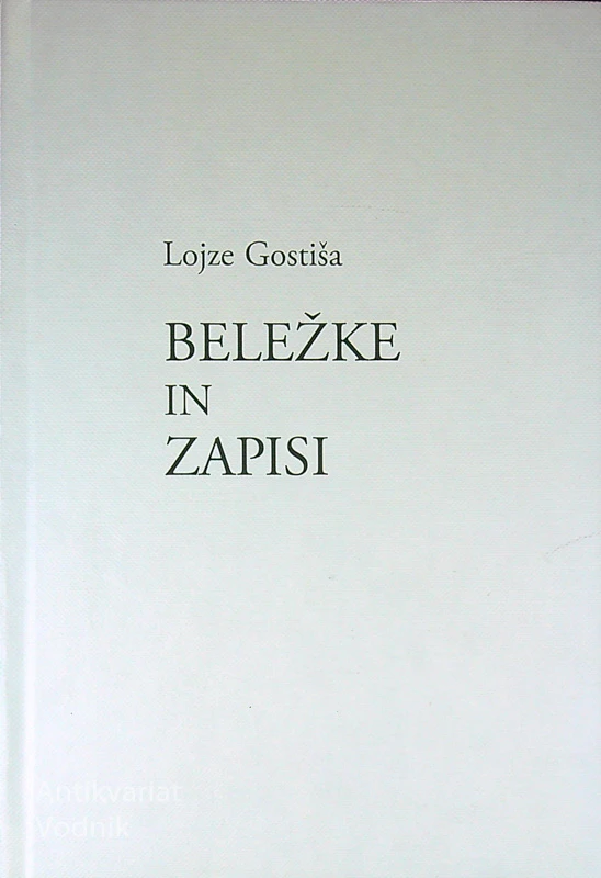BELEŽKE IN ZAPISI, Lojze Gostiša