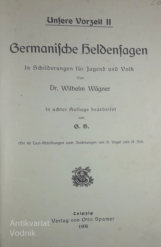 GERMANISCHE HELDENFAGEN, Dr. Wilhelm Wägner