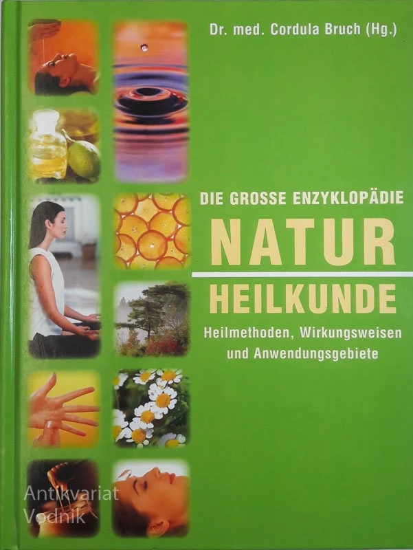 DIE GROSSE ENCYKLOPEADIE NATURHEILKUNDE, Herausgegeben von Dr. med. Cordula Bruch