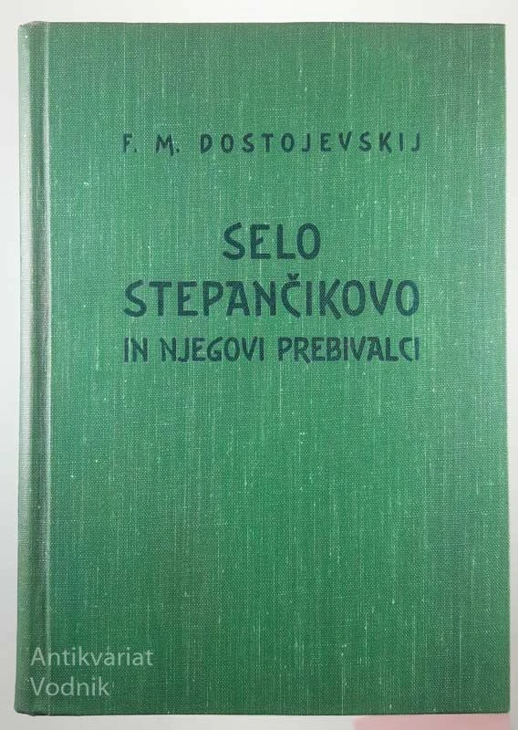 SELO STEPANČIKOVO IN NJEGOVI PREBIVALCI, F. M. Dostojevski