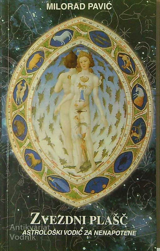 ZVEZDNI PLAŠČ; ASTROLOŠKI VODIČ ZA NENAPOTENE, Milorad Pavić