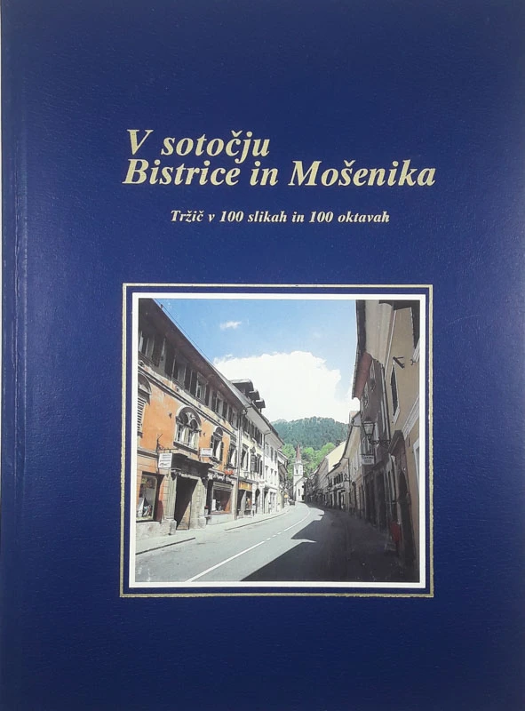 V SOTOČJU BISTRICE IN MOŠENIKA, več avtorjev