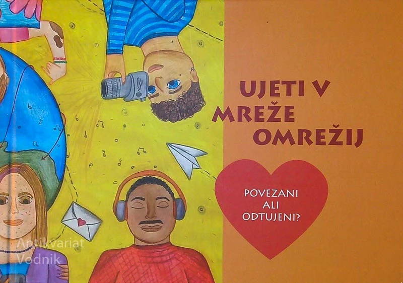 UJETI V MREŽE OMREŽIJ; POVEZANI ALI ODTUJENI?