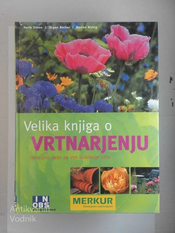 VELIKA KNJIGA O VRTNARJENJU, Temeljno delo za vse ljubitelje vrta