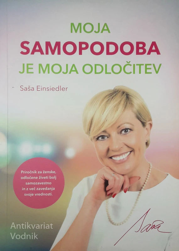 MOJA SAMOPODOBA JE MOJA ODLOČITEV, Saša Einsiedler