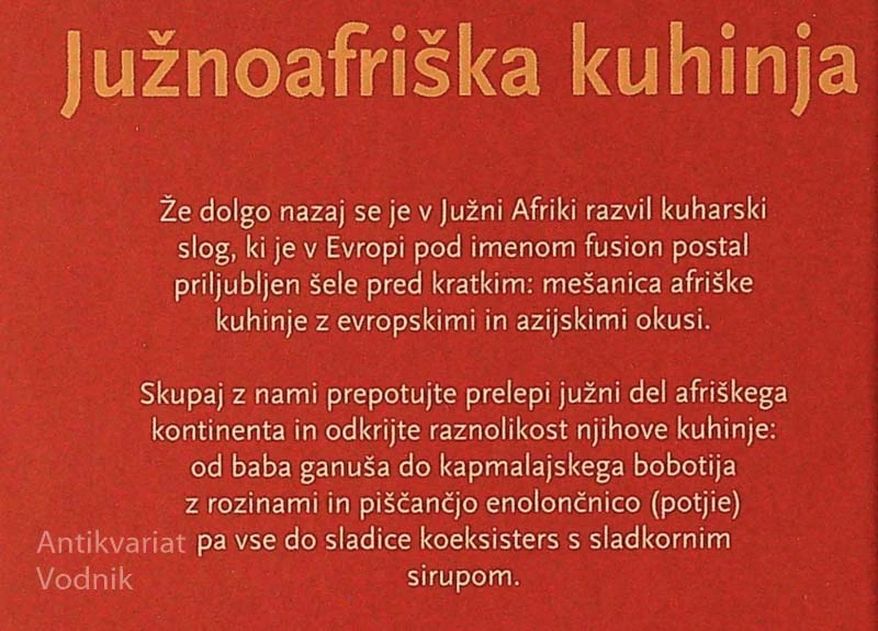JUŽNOAFRIŠKA KUHINJA; VEČ KOT 100 OKUSNIH NOVIH RECEPTOV