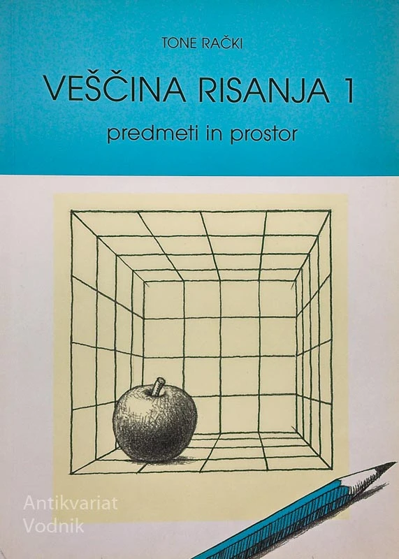 VEŠČINA RISANJA 1: PREDMETI IN PROSTORI, Tone Rački
