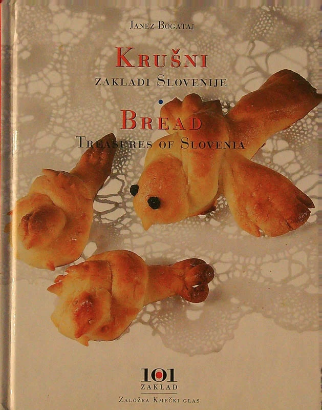 KRUŠNI ZAKLADI SLOVENIJE / BREAD TREASURES OF SLOVENIA, Janez Bogataj