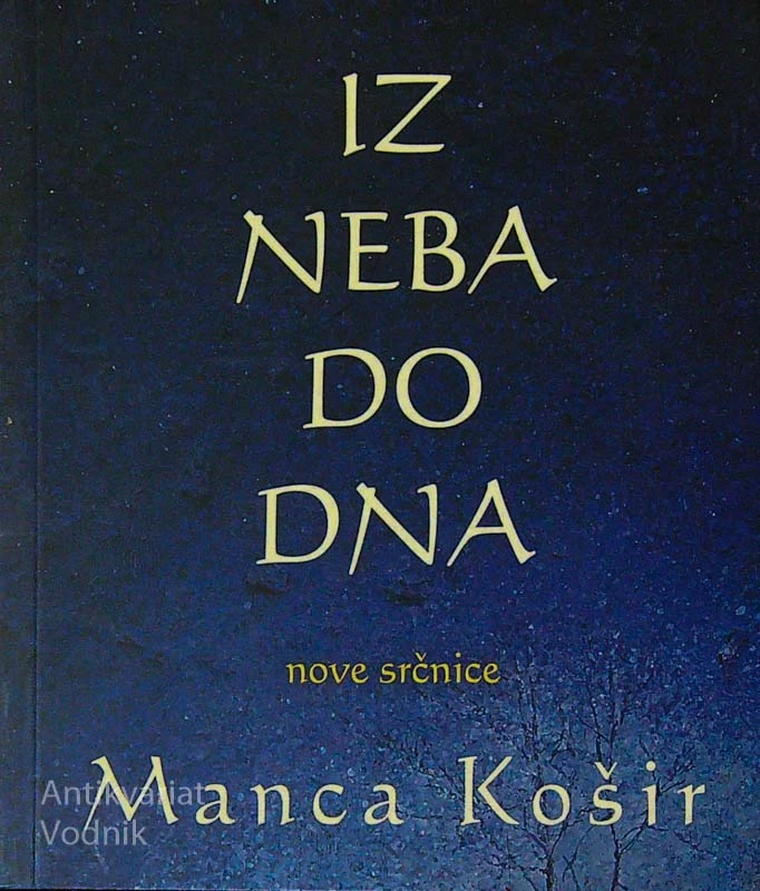 IZ NEBA DO DNA; NOVE SRČNICE, Manca Košir