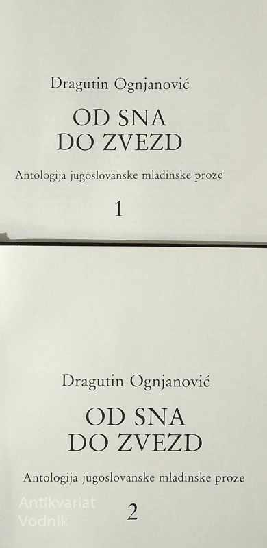 OD SNA DO ZVEZD (1-2); ANTOLOGIJA JUGOSLOVANSKE MLADINSKE PROZE, Dragutin Ognjatović
