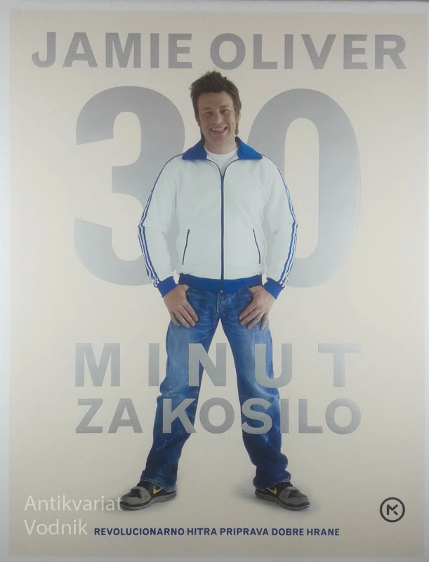 30 MINUT ZA KOSILO, Jamie Oliver