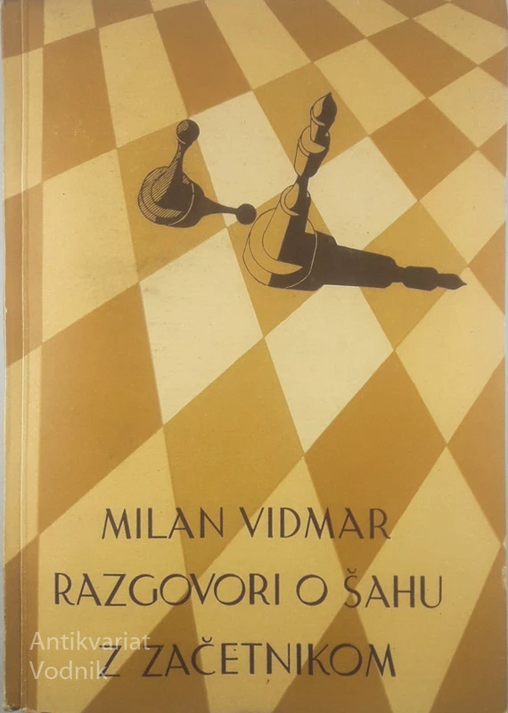RAZGOVORI O ŠAHU Z ZAČETNIKOM, Milan Vidmar