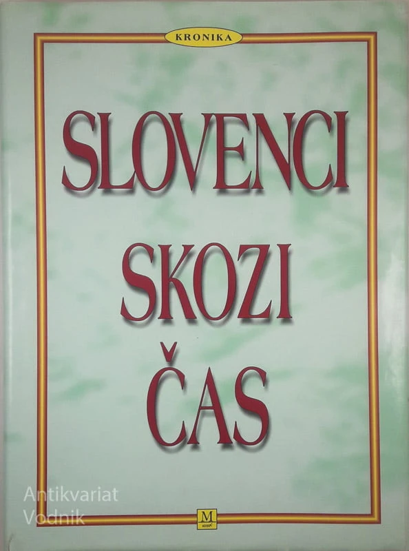 SLOVENCI SKOZI ČAS, več avtorjev