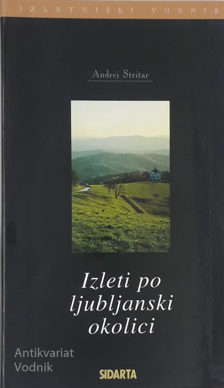 IZLETI PO LJUBLJANSKI OKOLICI Andrej Stritar
