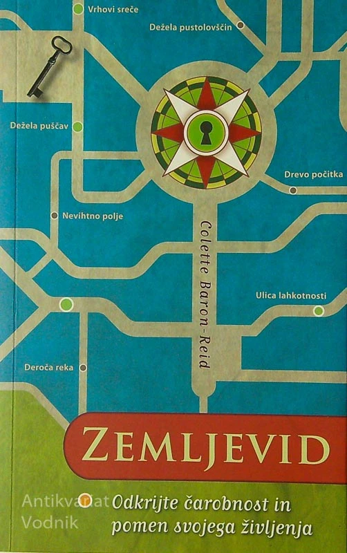 ZEMLJEVID; ODKRIJTE ČAROBNOST IN POMEN SVOJEGA ŽIVLJENJA, Colette Baron-Reid