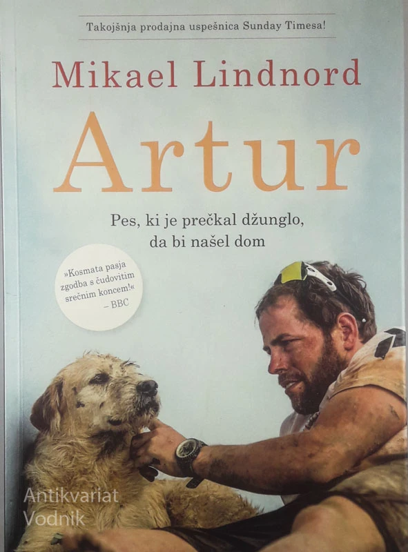 ARTUR; PES, KI JE PREČKAL DŽUNGLO, DA BI NAŠEL DOM, Mikael Lindnord in Val Hudson
