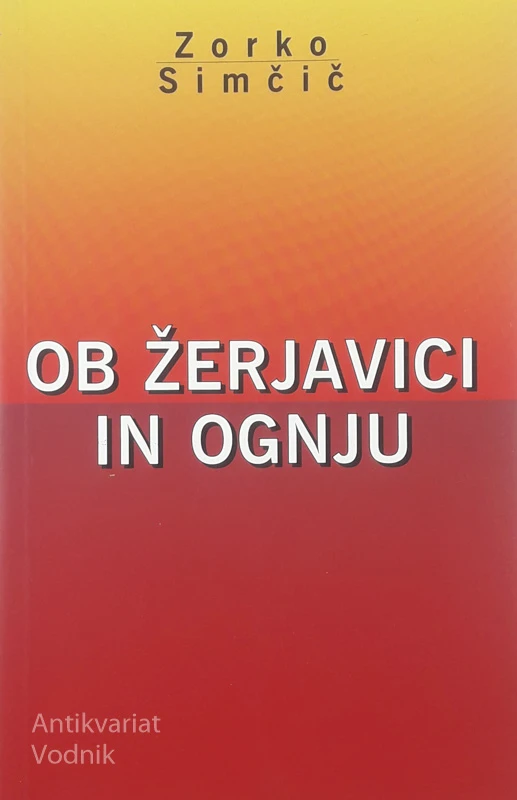 OB ŽERJAVICI IN OGNJU, Zorko Simčič