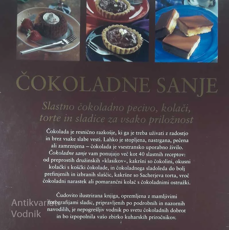 ČOKOLADNE SANJE; SLASTNO ČOKOLADNO PECIVO, KOLAČI, TORTE IN SLADICE ZA VSAKO PRILOŽNOST, Rosemary Wadey