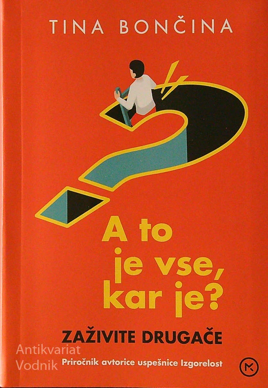 A JE TO VSE, KAR JE?; ZAŽIVITE DRUGAČE, Tina Bončina
