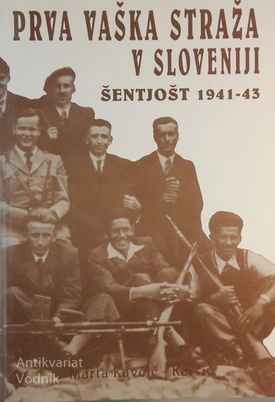PRVA VAŠKA STRAŽA V SLOVENIJI Šentjošt 1941-43, Marta Kavčič – Keršič
