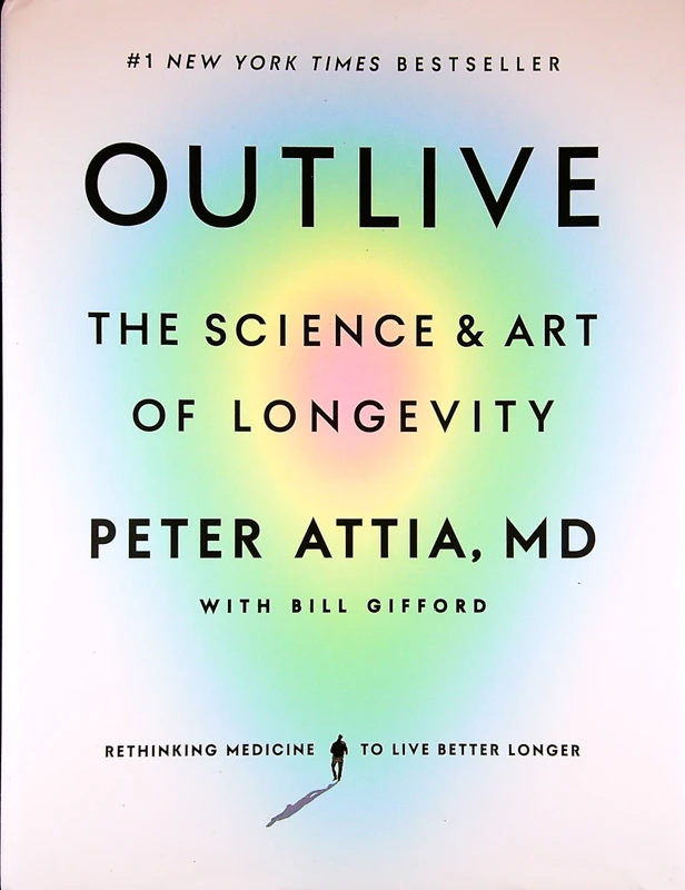 OUTLIVE; THE SCIENCE & ART OF LONGEVITY