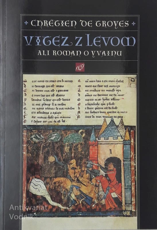 VITEZ Z LEVOM ali roman o Yvainu, Chretien de Troyes