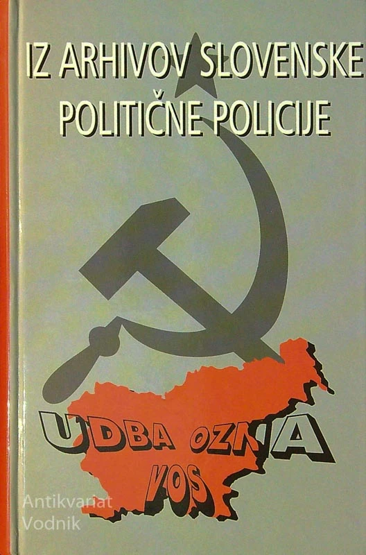 IZ ARHIVOV SLOVENSKE POLITIČNE POLICIJE