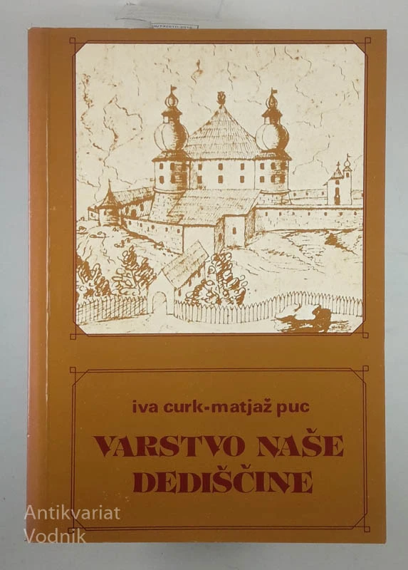 VARSTVO NAŠE DEDIŠČINE, Ivan Curk, Matjaž Puc