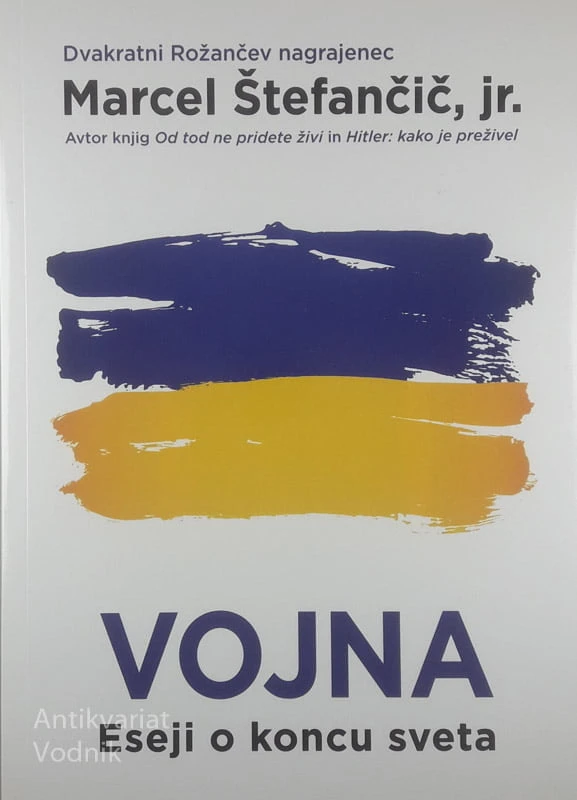 VOJNA; ESEJI O KONCU SVETA, Marcel Štefančič, jr.