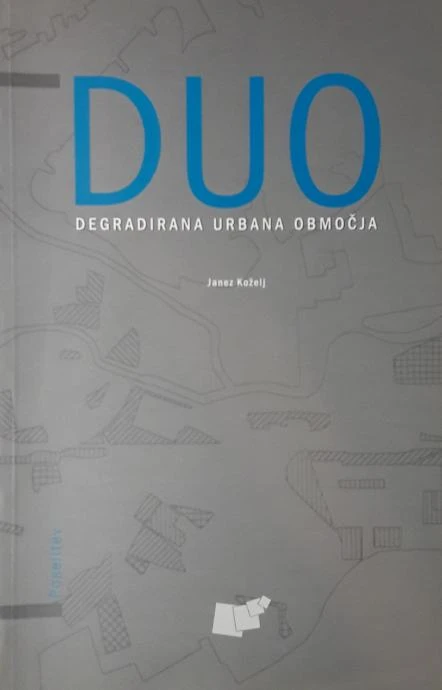 DEGRADIRANA URBANA OBMOČJA, Janez Koželj