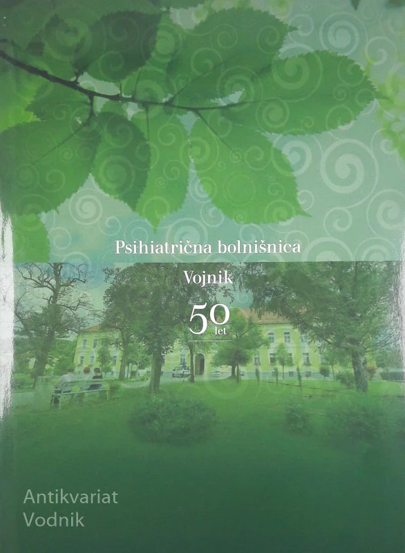 PSIHIATRIČNA BOLNIŠNICA VOJNIK – 50 LET