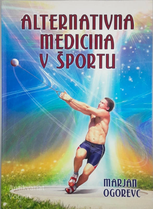 ALTERNATIVNA MEDICINA V ŠPORTU, Marjan Ogorevc
