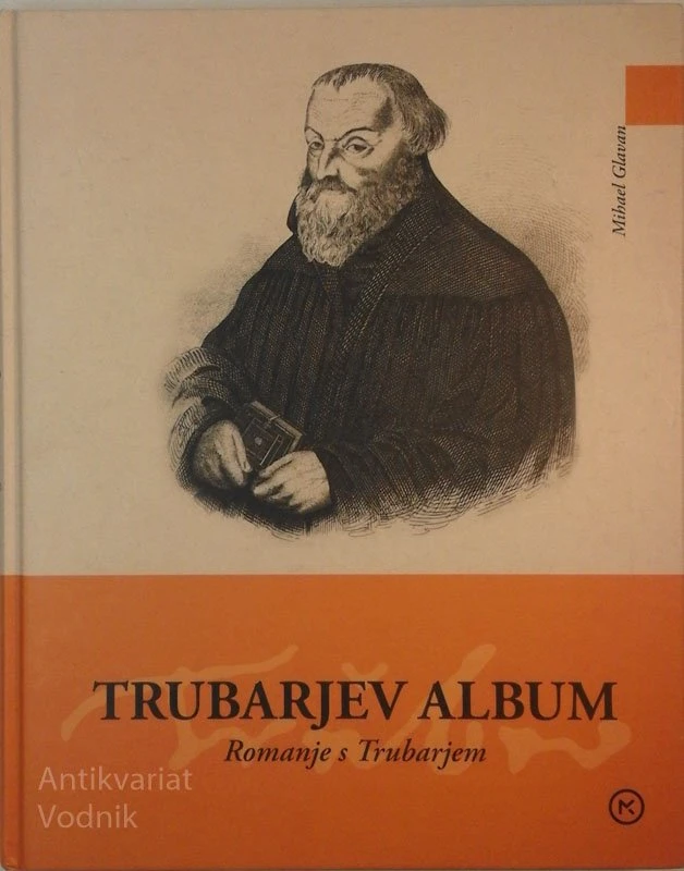 TRUBARJEV ALBUM Romanje s Trubarjem,  Mihael Glavan
