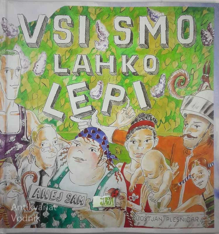 VSI SMO LAHKO LEPI, Anej Sam (ilustriral Boštjan Plesničar)