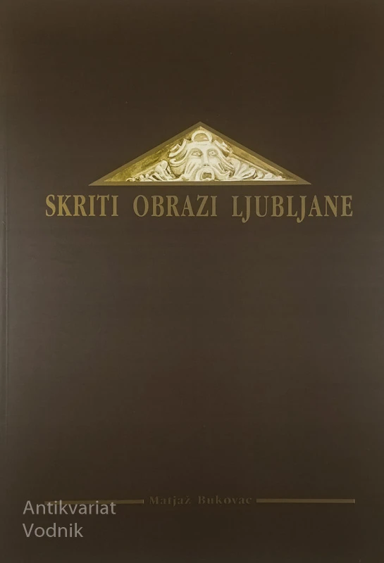 SKRITI OBRAZI LJUBLJANE, Matjaž Bukovac