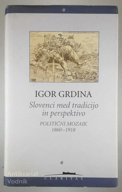 SLOVENCI MED TRADICIJO IN PERSPEKTIVO, Igor Grdina