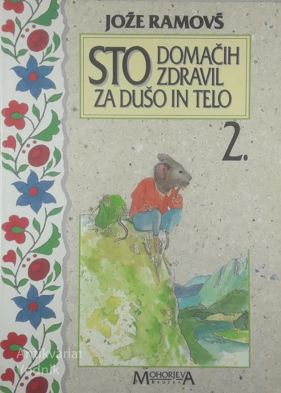 STO DOMAČIH ZDRAVIL ZA DUŠO IN TELO 2., Jože Ramovš