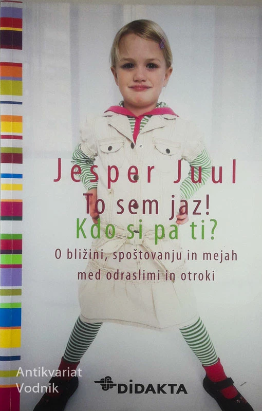 TO SEM JAZ! KDO SI PA TI!, Jesper Juul