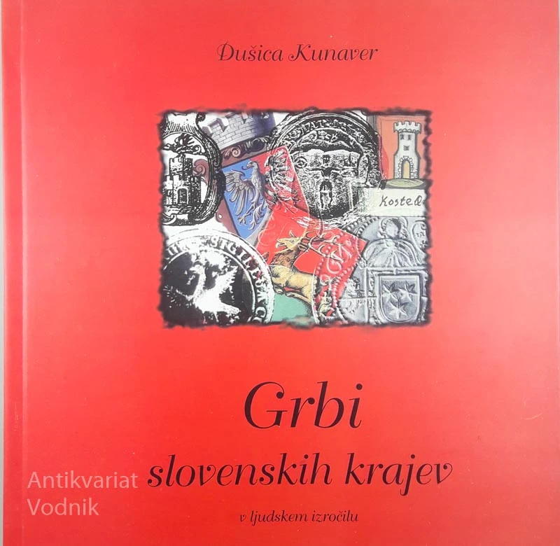GRBI SLOVENSKIH KRAJEV V LJUDSKEM IZROČILU, Dušica Kunaver