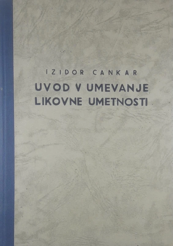 UVOD V UMEVANJE LIKOVNE UMETNOSTI, Izidor Cankar