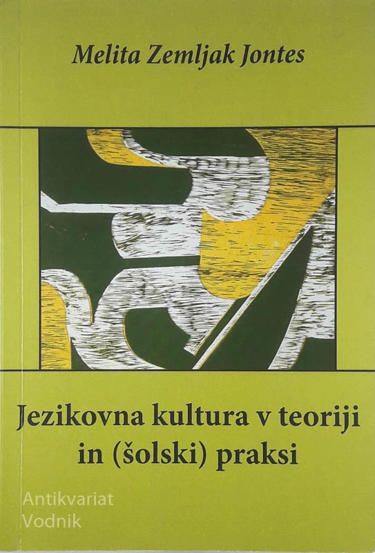 JEZIKOVNA KULTURA V TEORIJI IN (ŠOLSKI) PRAKSI, Melita Zemljak Jontes
