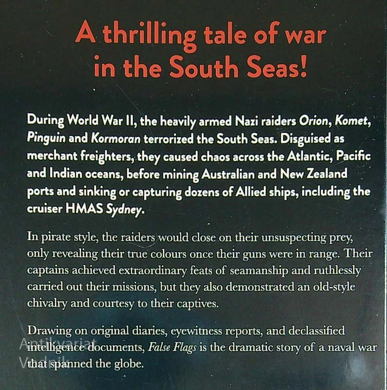 FALSE FLAGS; DISGUISED GERMAN RAIDERS OF WORLD WAR II, Stephen Robinson